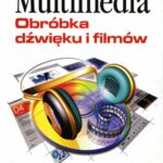 خرید و دانلود نسخه کامل کتاب Multimedia. Obróbka dźwięku i filmów. Podstawy