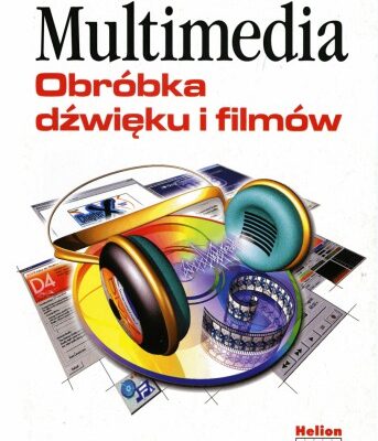 خرید و دانلود نسخه کامل کتاب Multimedia. Obróbka dźwięku i filmów. Podstawy