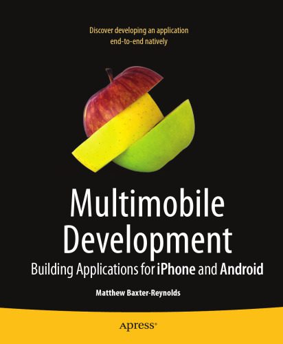 خرید و دانلود نسخه کامل کتاب Multimobile Development: Building Applications for the iPhone and Android Platforms (Books for Professionals by Professionals)_68b5939ee4b2d.jpeg خرید و دانلود نسخه کامل کتاب Multimobile Development: Building Applications for the iPhone and Android Platforms (Books for Professionals by Professionals)
