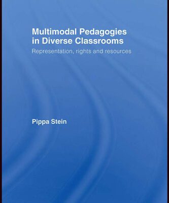 خرید و دانلود نسخه کامل کتاب Multimodal Pedagogies in Diverse Classrooms: Representation, Rights and Resources