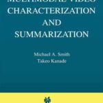 خرید و دانلود نسخه کامل کتاب Multimodal Video Characterization and Summarization (The International Series in Video Computing)