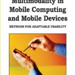 خرید و دانلود نسخه کامل کتاب Multimodality in Mobile Computing and Mobile Devices: Methods for Adaptable Usability