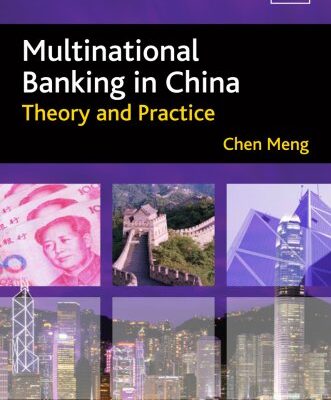 خرید و دانلود نسخه کامل کتاب Multinational Banking in China: Theory and Practice (New Horizons in International Business Series)