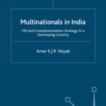 خرید و دانلود نسخه کامل کتاب Multinationals in India: FDI and Complementation Strategy in a Developing Country