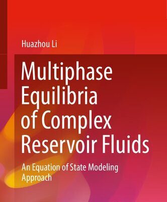 خرید و دانلود نسخه کامل کتاب Multiphase Equilibria of Complex Reservoir Fluids: An Equation of State Modeling Approach