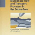 خرید و دانلود نسخه کامل کتاب Multiphase Flow and Transport Processes in the Subsurface: A Contribution to the Modeling of Hydrosystems, Springer, 1997