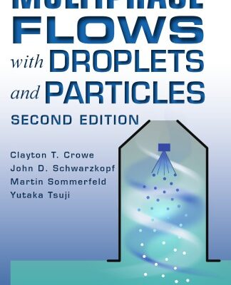 خرید و دانلود نسخه کامل کتاب Multiphase Flows with Droplets and Particles, Second Edition
