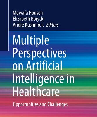 خرید و دانلود نسخه کامل کتاب Multiple Perspectives on Artificial Intelligence in Healthcare: Opportunities and Challenges
