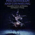 خرید و دانلود نسخه کامل کتاب Multiple Relationships in Psychotherapy and Counseling: Unavoidable, Common, and Mandatory Dual Relations in Therapy