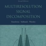 خرید و دانلود نسخه کامل کتاب Multiresolution Signal Decomposition: Transforms, Subbands, Wavelets