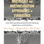 خرید و دانلود نسخه کامل کتاب Multiscale and Multiresolution Approaches in Turbulence – LES, DES and Hybrid RANS/LES Methods: Applications and Guidelines