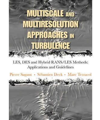 خرید و دانلود نسخه کامل کتاب Multiscale and Multiresolution Approaches in Turbulence – LES, DES and Hybrid RANS/LES Methods: Applications and Guidelines