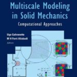 خرید و دانلود نسخه کامل کتاب Multiscale Modeling in Solid Mechanics: Computational Approaches (Computational and Experimental Methods in Structures)