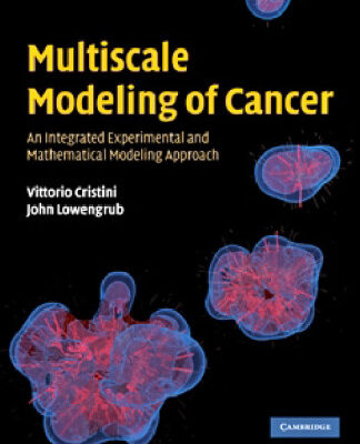 خرید و دانلود نسخه کامل کتاب Multiscale Modeling of Cancer: An Integrated Experimental and Mathematical Modeling Approach
