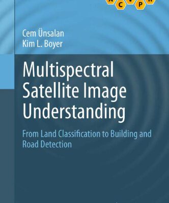 خرید و دانلود نسخه کامل کتاب Multispectral Satellite Image Understanding: From Land Classification to Building and Road Detection