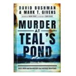 خرید و دانلود نسخه کامل کتاب Murder at Teals Pond: Hazel Drew and the Mystery That Inspired Twin Peaks by David Bushman Mark T. Givens