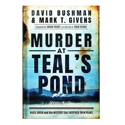 خرید و دانلود نسخه کامل کتاب Murder at Teals Pond: Hazel Drew and the Mystery That Inspired Twin Peaks by David Bushman Mark T. Givens