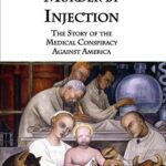 خرید و دانلود نسخه کامل کتاب Murder by Injection; The Story of the Medical Conspiracy Against America