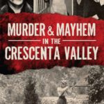 خرید و دانلود نسخه کامل کتاب Murder & Mayhem in the Crescenta Valley