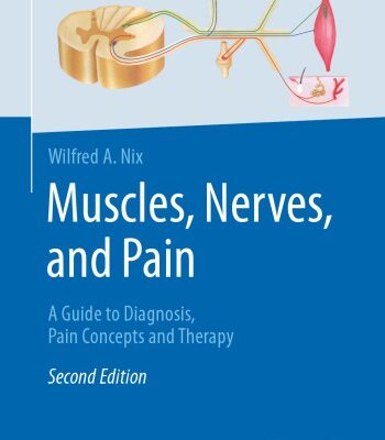 خرید و دانلود نسخه کامل کتاب Muscles, Nerves, and Pain: A Guide to Diagnosis, Pain Concepts and Therapy
