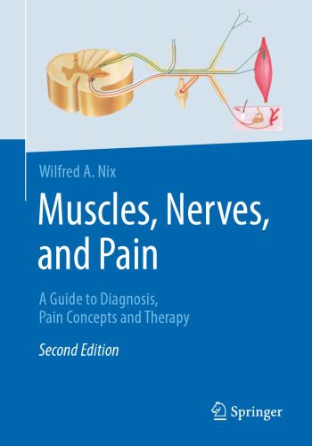 خرید و دانلود نسخه کامل کتاب Muscles, Nerves, and Pain: A Guide to Diagnosis, Pain Concepts and Therapy_68b767b47fdec.jpeg خرید و دانلود نسخه کامل کتاب Muscles, Nerves, and Pain: A Guide to Diagnosis, Pain Concepts and Therapy