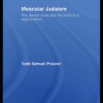خرید و دانلود نسخه کامل کتاب Muscular Judaism: The Jewish Body and the Politics of Regeneration (Routledge Jewish Studies Series)