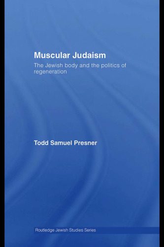 خرید و دانلود نسخه کامل کتاب Muscular Judaism: The Jewish Body and the Politics of Regeneration (Routledge Jewish Studies Series)_68c70c21edebd.jpeg خرید و دانلود نسخه کامل کتاب Muscular Judaism: The Jewish Body and the Politics of Regeneration (Routledge Jewish Studies Series)