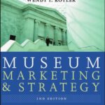 خرید و دانلود نسخه کامل کتاب Museum Marketing and Strategy: Designing Missions, Building Audiences, Generating Revenue and Resources