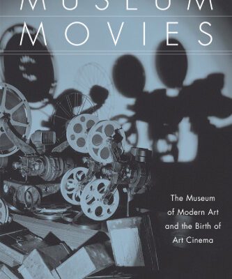 خرید و دانلود نسخه کامل کتاب Museum Movies: The Museum of Modern Art and the Birth of Art Cinema