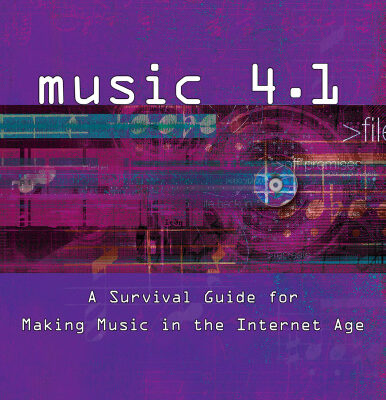 خرید و دانلود نسخه کامل کتاب Music 4.1 A Survival Guide for Making Music in the Internet Age