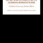 خرید و دانلود نسخه کامل کتاب Music and Literature in German Romanticism (Studies in German Literature Linguistics and Culture)