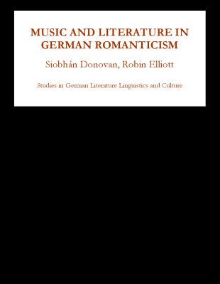 خرید و دانلود نسخه کامل کتاب Music and Literature in German Romanticism (Studies in German Literature Linguistics and Culture)