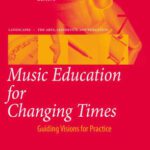 خرید و دانلود نسخه کامل کتاب Music Education for Changing Times: Guiding Visions for Practice