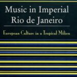 خرید و دانلود نسخه کامل کتاب Music in Imperial Rio de Janeiro: European Culture in a Tropical Milieu