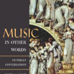 خرید و دانلود نسخه کامل کتاب Music in Other Words: Victorian Conversations (California Studies in 19th-Century Music, 12)