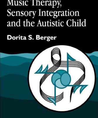 خرید و دانلود نسخه کامل کتاب Music Therapy, Sensory Integration and the Autistic Child