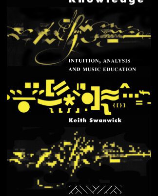 خرید و دانلود نسخه کامل کتاب Musical Knowledge: Intuition and Analysis in Music Education