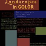 خرید و دانلود نسخه کامل کتاب Musical Landscapes in Color: Conversations with Black American Composers
