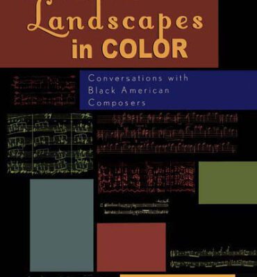 خرید و دانلود نسخه کامل کتاب Musical Landscapes in Color: Conversations with Black American Composers