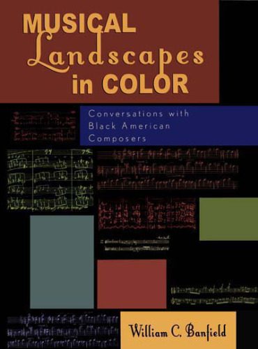 خرید و دانلود نسخه کامل کتاب Musical Landscapes in Color: Conversations with Black American Composers_68b65bf286de1.jpeg خرید و دانلود نسخه کامل کتاب Musical Landscapes in Color: Conversations with Black American Composers