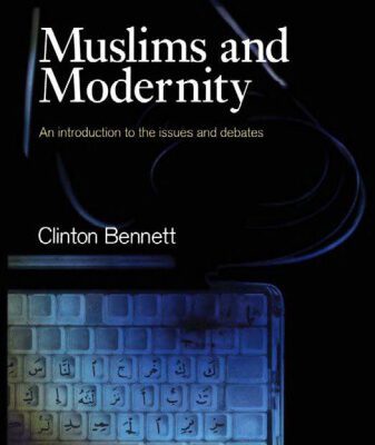 خرید و دانلود نسخه کامل کتاب Muslims and Modernity: An Introduction to the Issues and Debates (Comparative Islamic Studies Series)