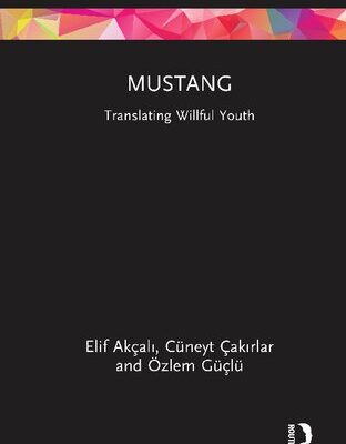 خرید و دانلود نسخه کامل کتاب Mustang: Translating Willful Youth