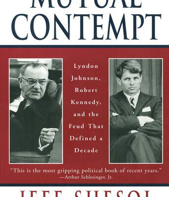 خرید و دانلود نسخه کامل کتاب Mutual Contempt: Lyndon Johnson, Robert Kennedy, and the Feud that Defined a Decade