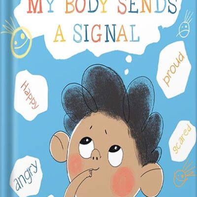 خرید و دانلود نسخه کامل کتاب My Body Sends a Signal: Helping Kids Recognize Emotions and Express Feelings (Emotional Regulation for Kids, Kids Book, Toddler Book, Children’s Book, … Book, Picture Book) (Resilient Kids Book 1) by Natalia Maguire