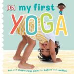 خرید و دانلود نسخه کامل کتاب My First Yoga: Fun and Simple Yoga Poses for Babies and Toddlers