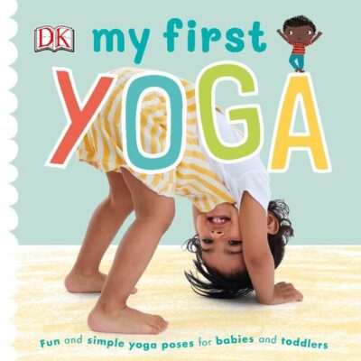 خرید و دانلود نسخه کامل کتاب My First Yoga: Fun and Simple Yoga Poses for Babies and Toddlers
