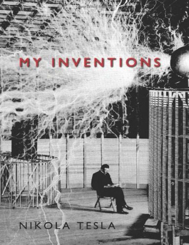 خرید و دانلود نسخه کامل کتاب My Inventions: The Autobiography of Nikola Tesla_68c6ed56d14bb.jpeg خرید و دانلود نسخه کامل کتاب My Inventions: The Autobiography of Nikola Tesla