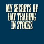 خرید و دانلود نسخه کامل کتاب My Secrets of Day Trading in Stocks – + Pdf