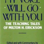 خرید و دانلود نسخه کامل کتاب My Voice Will Go with You: The Teaching Tales of Milton H. Erickson