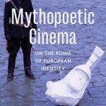 خرید و دانلود نسخه کامل کتاب Mythopoetic Cinema: On the Ruins of European Identity